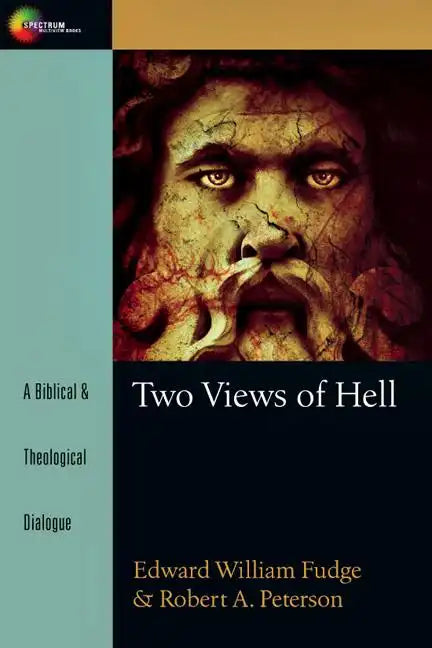 Two Views of Hell: A Biblical & Theological Dialogue - Paperback