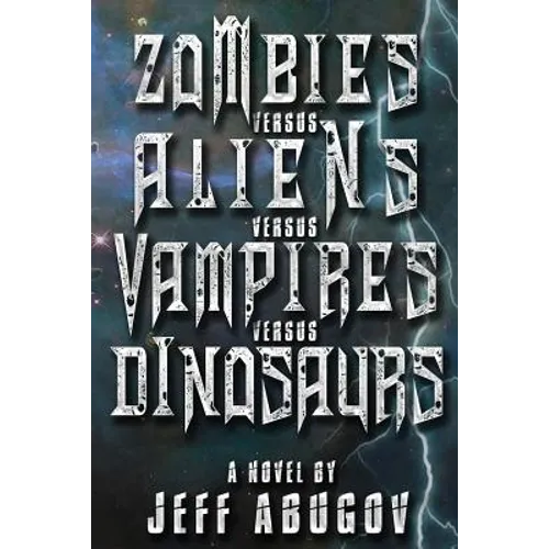 Zombies versus Aliens versus Vampires versus Dinosaurs - Paperback