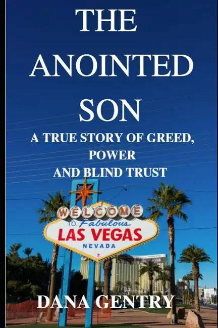 The Anointed Son: A True Story of Greed, Power and Blind Trust - Paperback
