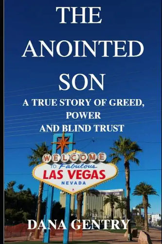 The Anointed Son: A True Story of Greed, Power and Blind Trust - Paperback