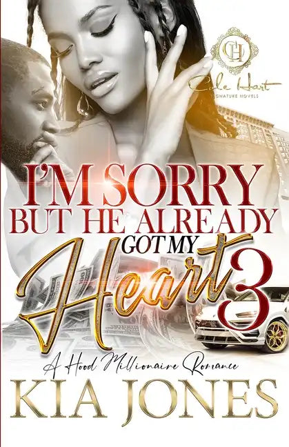 I'm Sorry But He Already Got My Heart 3: A Hood Millionaire Romance - Paperback
