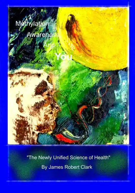 Methylation, Awareness, and You: 