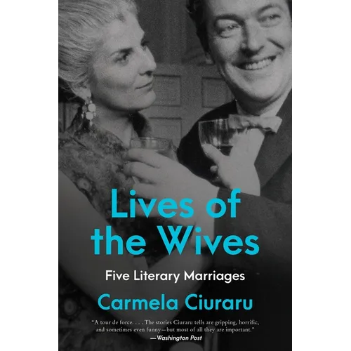 Lives of the Wives: Five Literary Marriages - Paperback