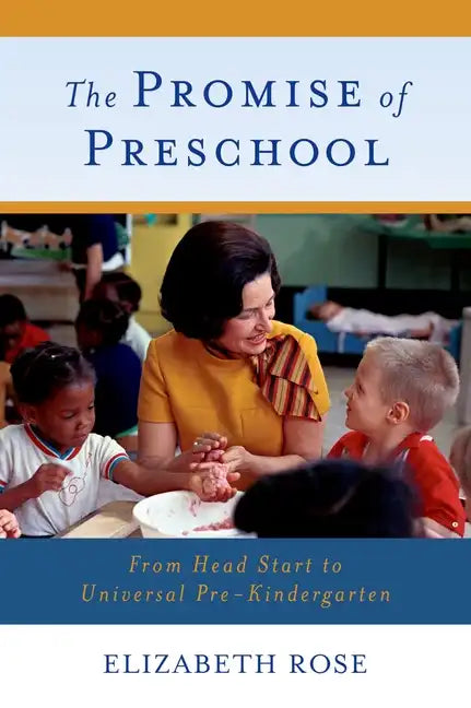 The Promise of Preschool: From Head Start to Universal Pre-Kindergarten - Paperback