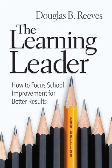 The Learning Leader: How to Focus School Improvement for Better Results - Paperback