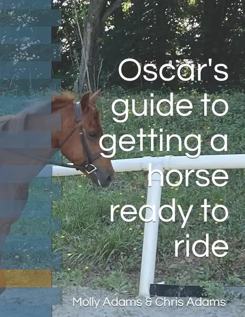 Oscar's guide to getting a horse ready to ride - Paperback