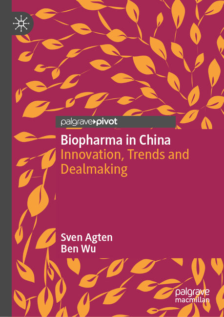 Biopharma in China: Innovation, Trends and Dealmaking - Hardcover