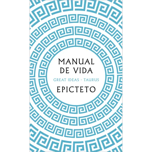 Manual de Vida / Art of Living: The Classical Manual on Virtue, Happiness, and Effectiveness - Paperback