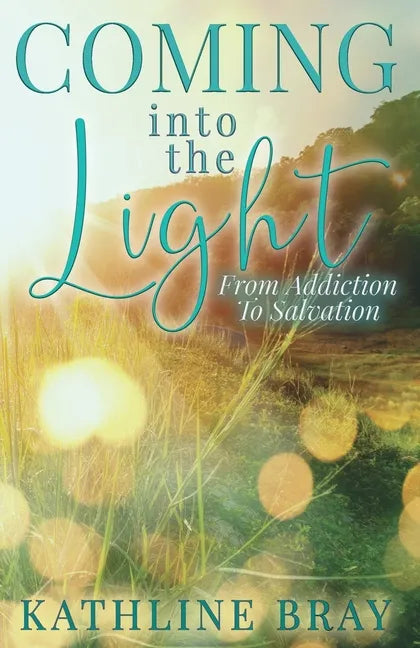 Coming into the Light: From Addiction to Salvation - Paperback