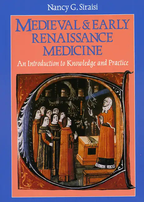 Medieval and Early Renaissance Medicine: An Introduction to Knowledge and Practice - Paperback