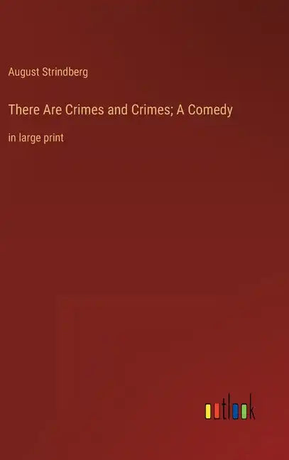 There Are Crimes and Crimes; A Comedy: in large print - Hardcover