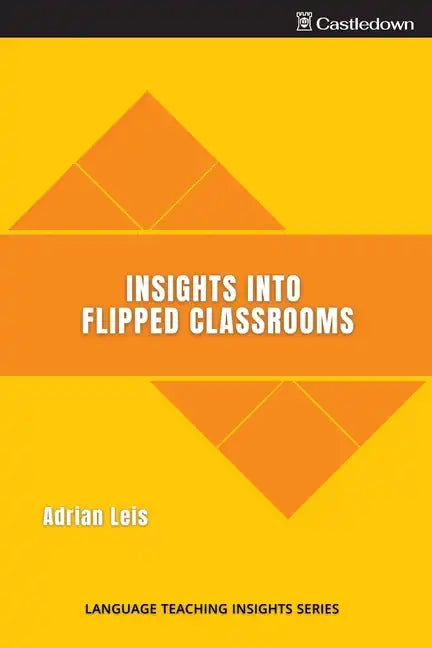 Insights into flipped classrooms - Paperback