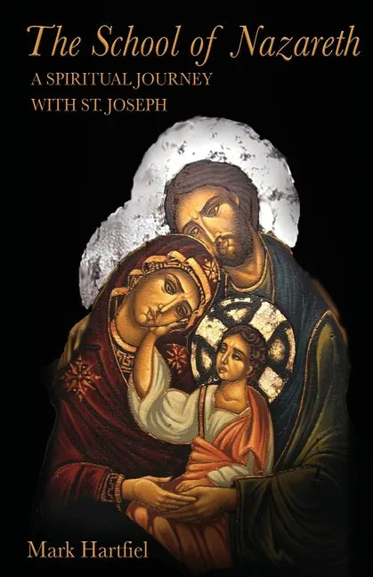 The School of Nazareth: A Spiritual Journey with St. Joseph - Paperback