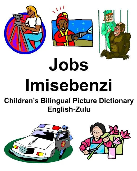 English-Zulu Jobs/Imisebenzi Children's Bilingual Picture Dictionary - Paperback