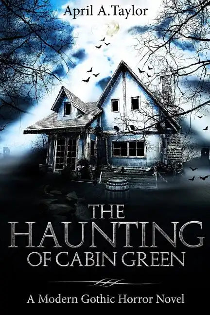 The Haunting of Cabin Green: A Modern Gothic Horror Novel - Paperback