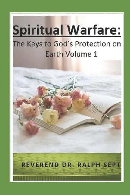Spiritual Warfare: The Keys to God's Protection on Earth - Paperback