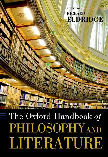 The Oxford Handbook of Philosophy and Literature - Paperback
