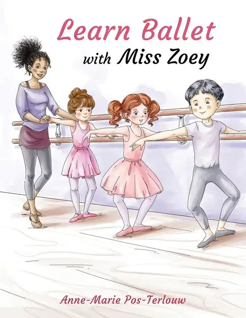 Learn ballet with Miss Zoey - Paperback