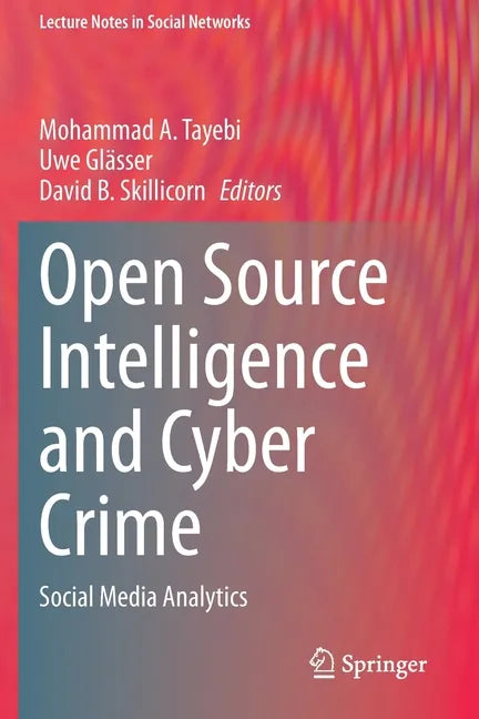 Open Source Intelligence and Cyber Crime: Social Media Analytics - Paperback