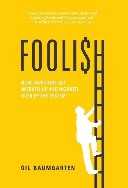 Foolish: How Investors Get Worked Up and Worked Over by the System - Hardcover