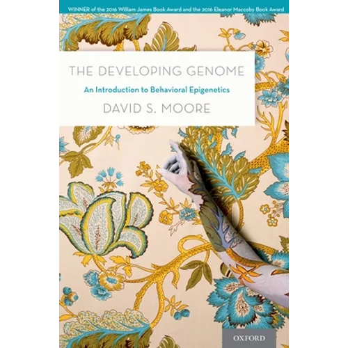 The Developing Genome: An Introduction to Behavioral Epigenetics - Paperback