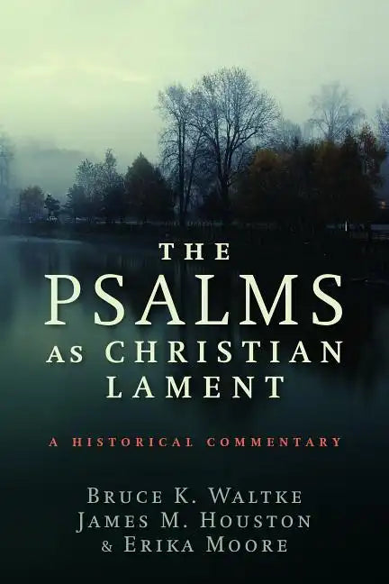 The Psalms as Christian Lament - Paperback