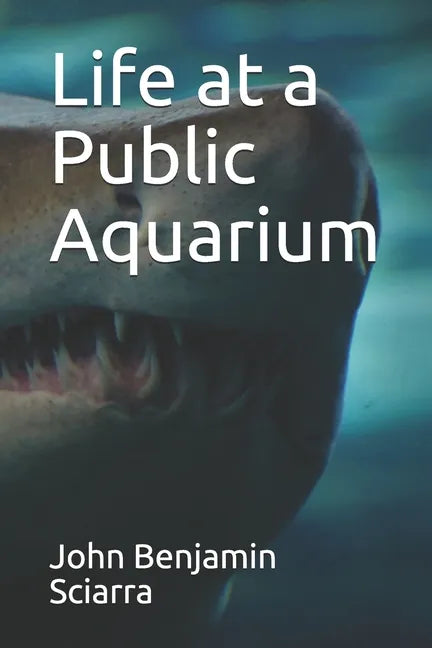 Life at a Public Aquarium - Paperback