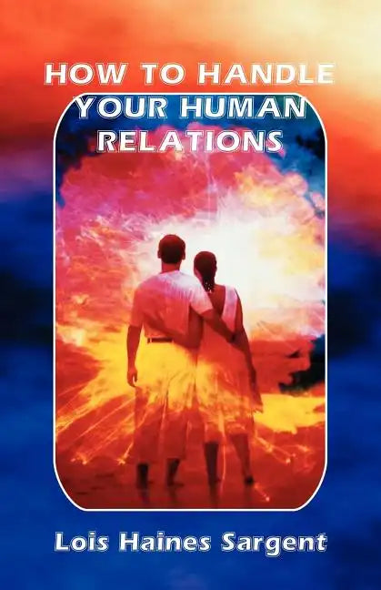 How to Handle Your Human Relations - Paperback
