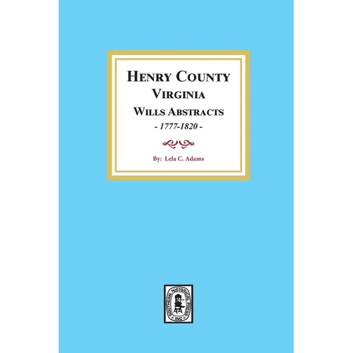 Henry County, Virginia Will Abstracts, 1777-1820 - Paperback