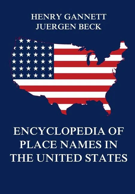Encyclopedia of Place Names in the United States - Paperback