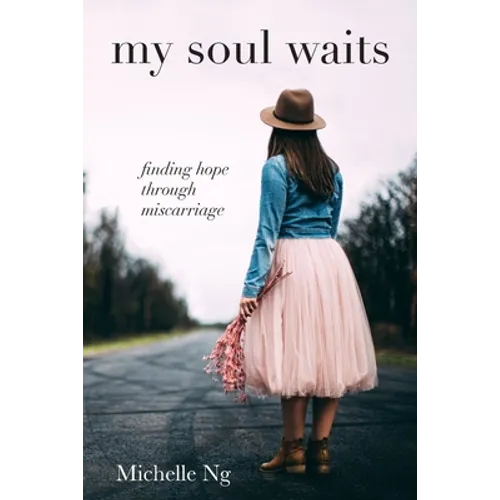 my soul waits: finding hope through miscarriage - Paperback