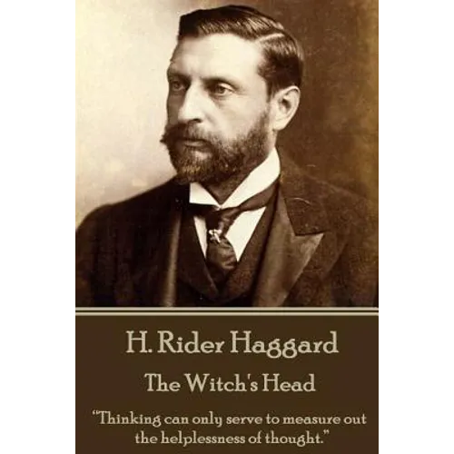 H. Rider Haggard - The Witch's Head: 
