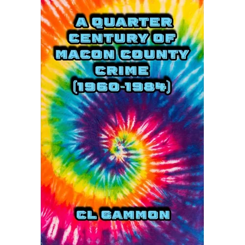 A Quarter Century of Macon County Crime (1960-1984) - Paperback