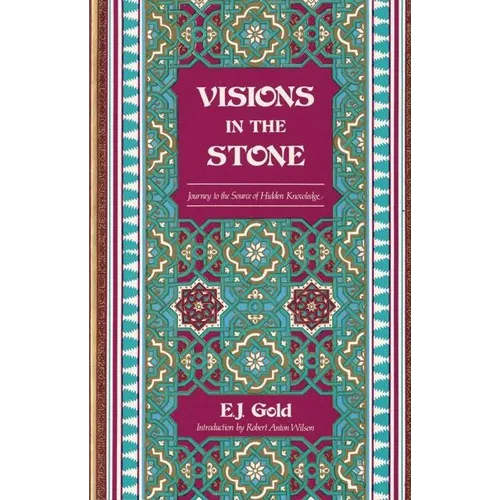 Visions in the Stone: Journey to the Source of Hidden Knowledge - Paperback