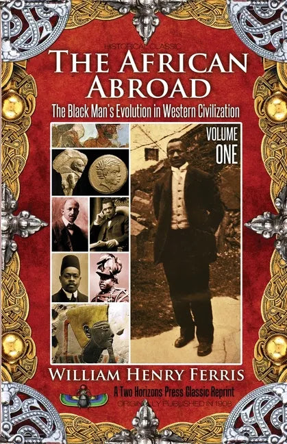 The African Abroad: The Black Man's Evolution in Western Civilization (Volume One) - Paperback