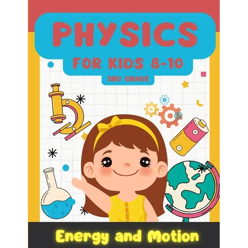 Physics for Kids 8-10: Learning Playful Energy and Motion - Paperback