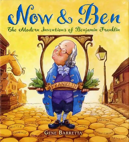 Now & Ben: The Modern Inventions of Benjamin Franklin - Paperback
