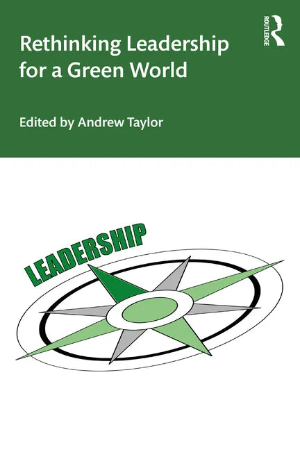 Rethinking Leadership for a Green World - Paperback