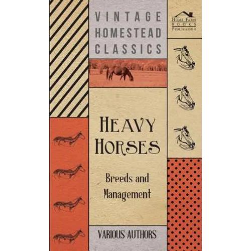 Heavy Horses - Breeds and Management - Hardcover