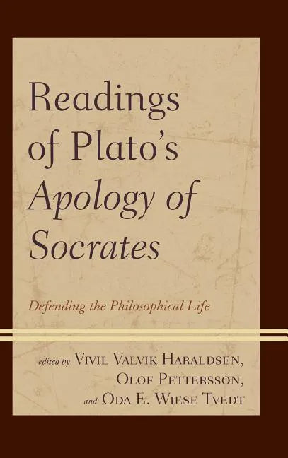 Readings of Plato's Apology of Socrates: Defending the Philosophical Life - Paperback