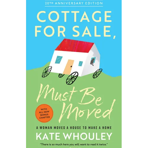 Cottage for Sale: Must Be Moved: A Woman Moves a House to Make a Home - Paperback