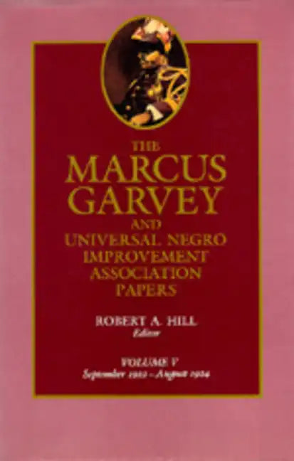 The Marcus Garvey and Universal Negro Improvement Association Papers, Vol. V: September 1922-August 1924 Volume 5 - Hardcover