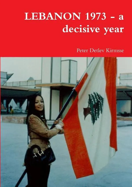 LEBANON 1973 - a decisive year - Paperback