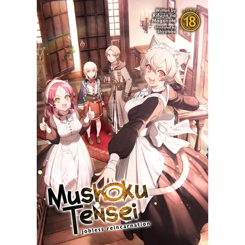 Mushoku Tensei: Jobless Reincarnation (Light Novel) Vol. 18 - Paperback