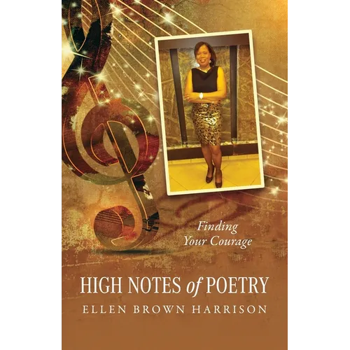 High Notes of Poetry: Finding Your Courage - Paperback