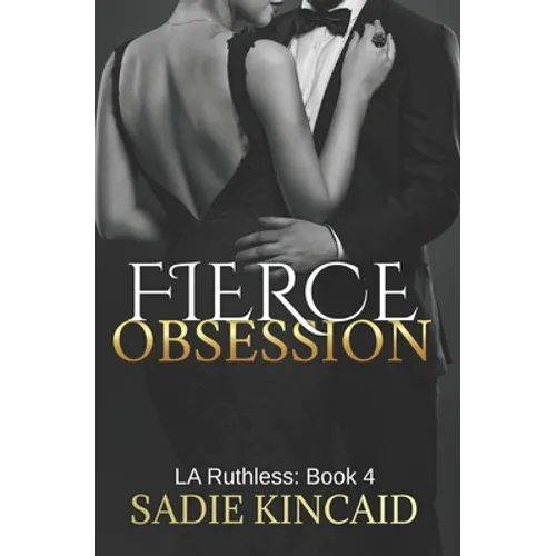 Fierce Obsession: LA Ruthless: Book 4 - Paperback