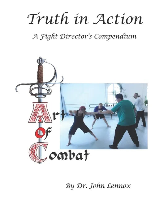 Truth in Action: A Fight Director's Compendium - Paperback