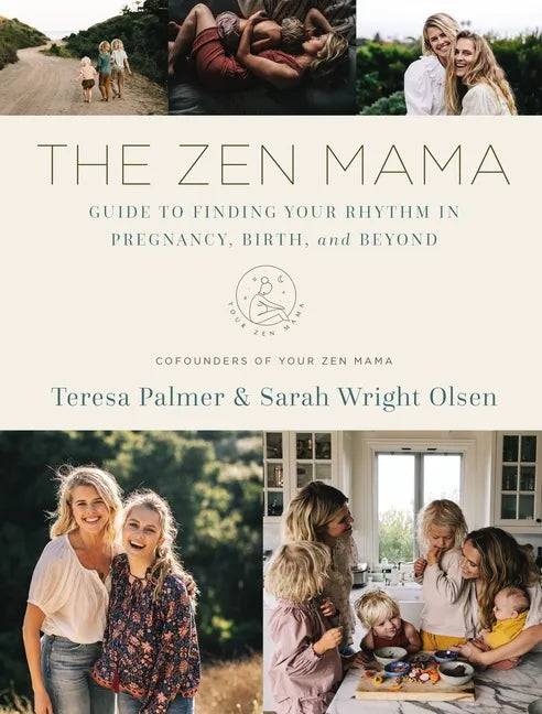 The Zen Mama Guide to Finding Your Rhythm in Pregnancy, Birth, and Beyond - Hardcover