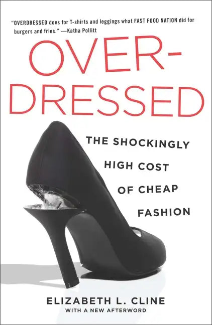 Overdressed: The Shockingly High Cost of Cheap Fashion - Paperback