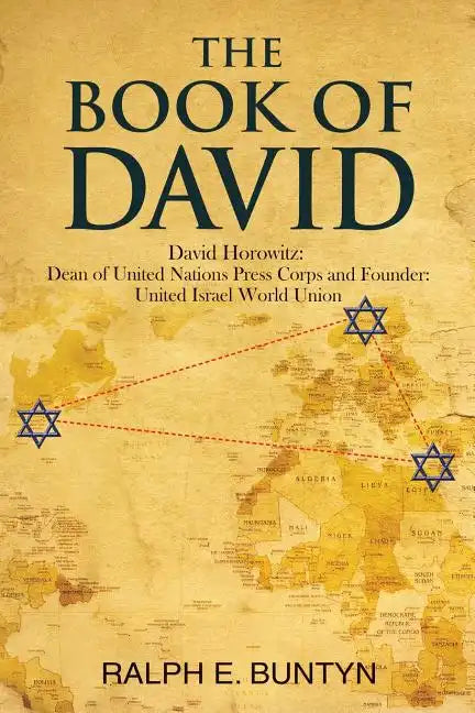 The Book of David: David Horowitz: Dean of United Nations Press Corps and Founder: United Israel World Union - Paperback
